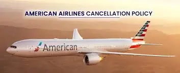 american airlines cancellation policy